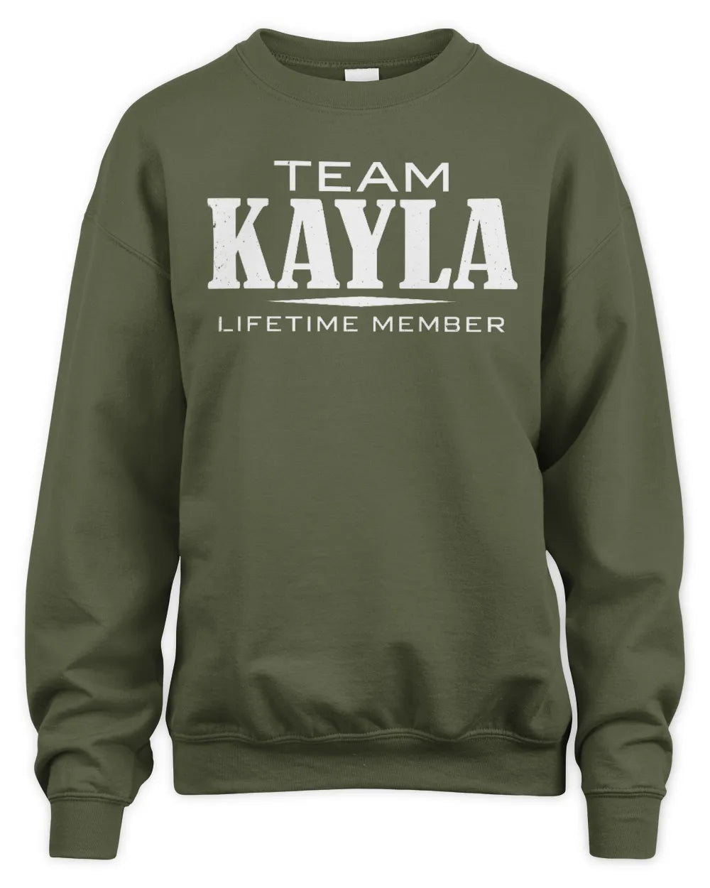 KAYLA BL62-K4-128 - Personalized “Team NAME Lifetime Member” - Unisex Sweatshirt - Military Green