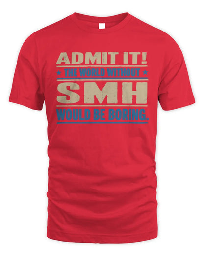 SMH TP68-K2-968 – Personalized Funny Quote Apparel “The World Without NAME Would Be Boring” - Unisex Standard T-Shirt - Red