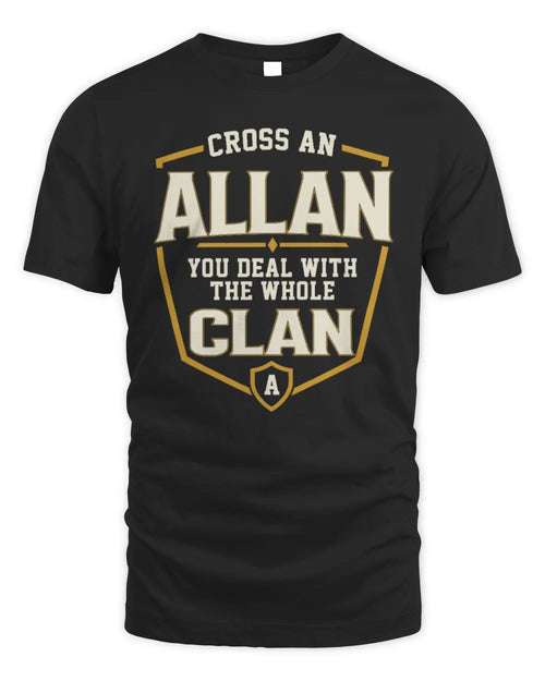 ALLAN NT1-K008 Cross A/An NAME, You Deal With the Whole Clan | Personalized Vintage T-Shirt - Unisex Standard T-Shirt - Black