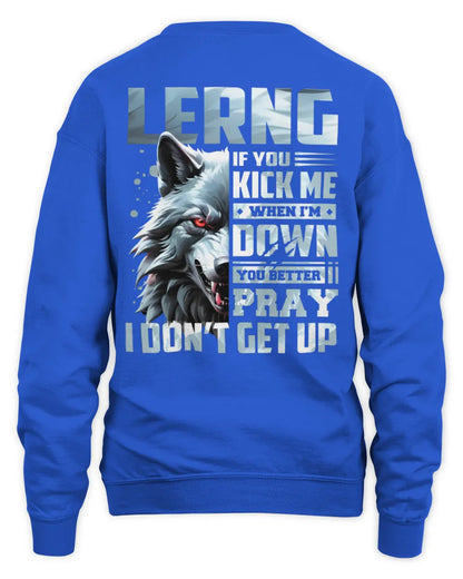 LERNG AP62-K4-666 - Personalized Fierce Wolf Quote Apparel “If You Kick Me When I’m Down, You Better Pray I Don’t Get Up” - Unisex Sweatshirt - Royal