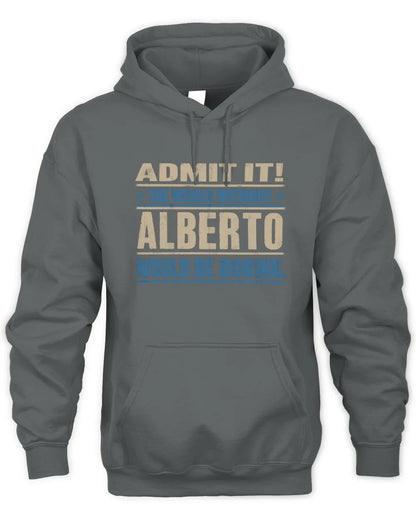 ALBERTO TP68-K2-968 – Personalized Funny Quote Apparel “The World Without NAME Would Be Boring” - Unisex Hoodie - Charcoal