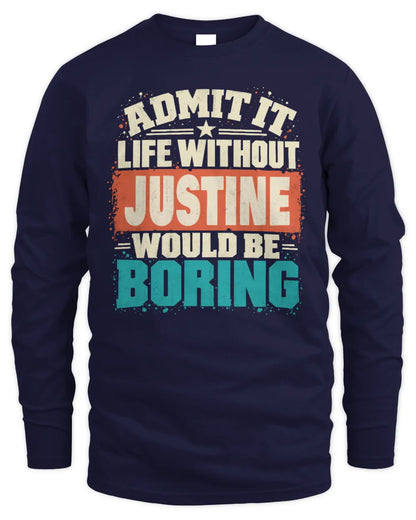 JUSTINE P02-TH11-226 Personalized Admit It Life Without [Name] Would Be Boring T-Shirt - Custom Name Funny Gift - Men's Long Sleeved T-Shirt - Navy