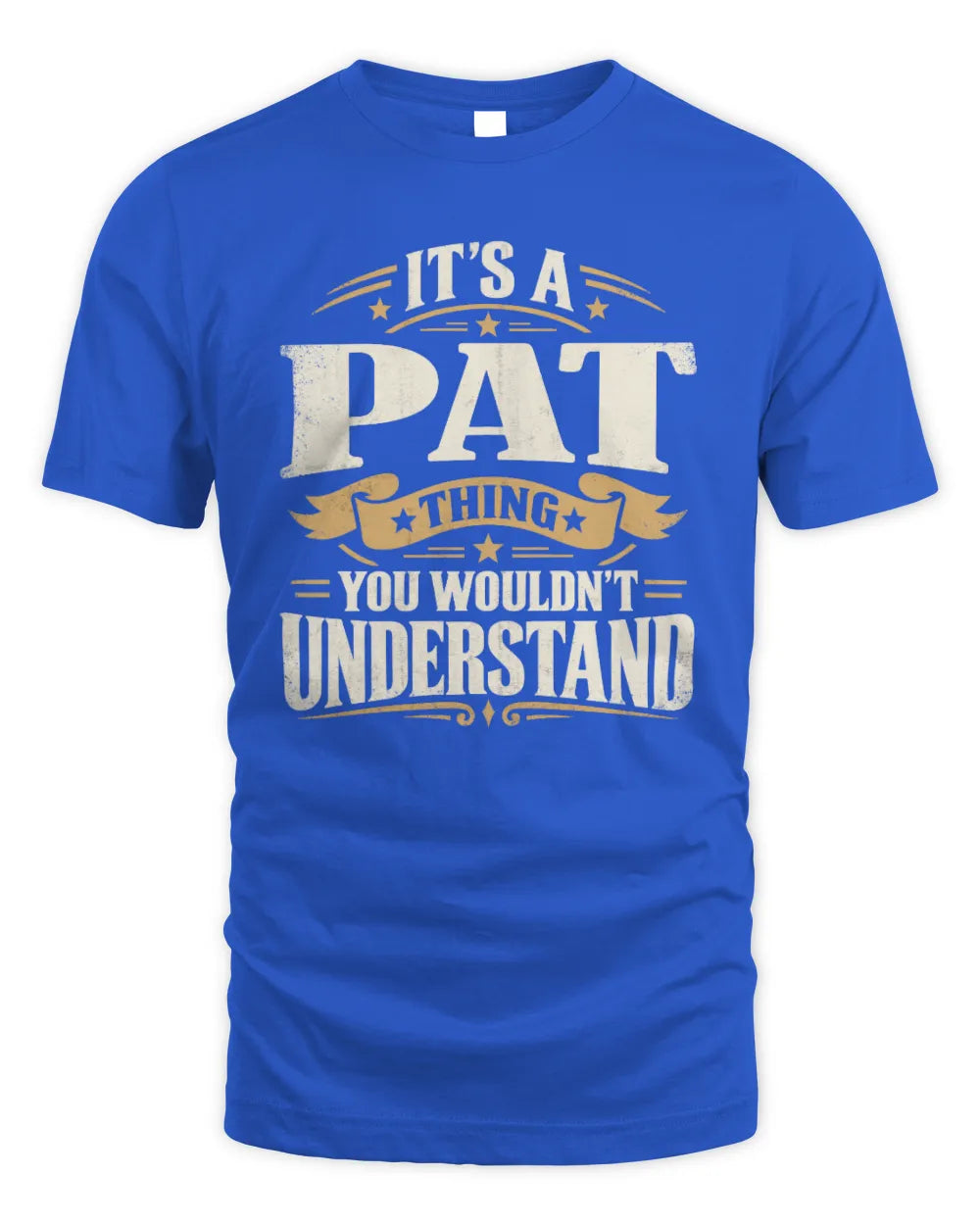 PAT P08 TH51 - Personalized “It’s a/an [NAME] Thing – You Wouldn’t Understand” Shirt - Unisex Standard T-Shirt - Royal