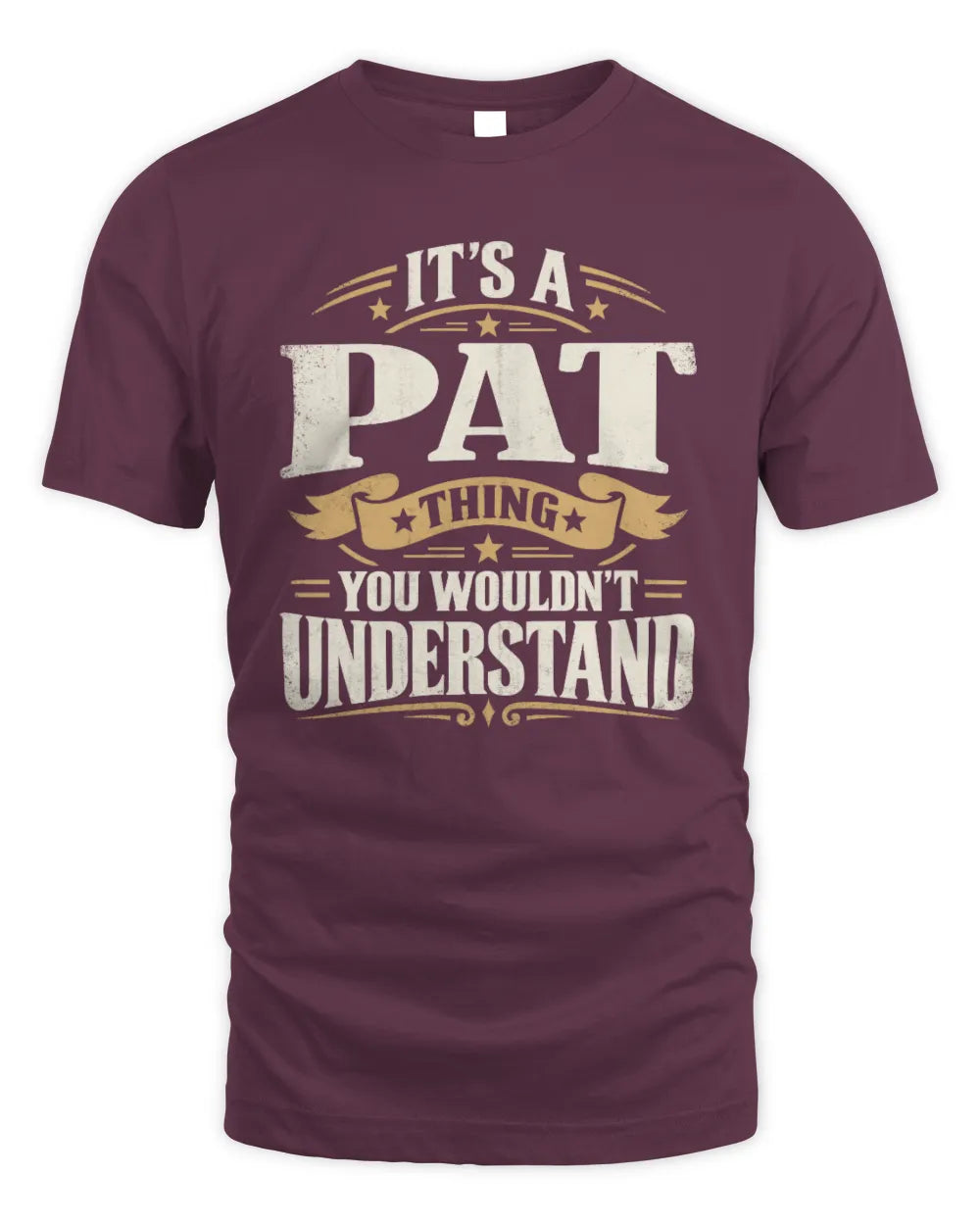 PAT P08 TH51 - Personalized “It’s a/an [NAME] Thing – You Wouldn’t Understand” Shirt - Unisex Standard T-Shirt - Maroon