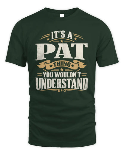 PAT P08 TH51 - Personalized “It’s a/an [NAME] Thing – You Wouldn’t Understand” Shirt - Unisex Standard T-Shirt - Forest Green