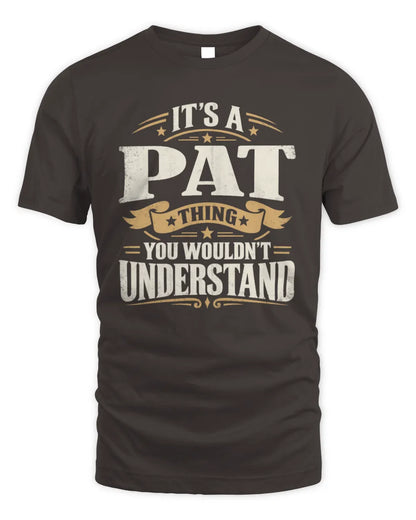 PAT P08 TH51 - Personalized “It’s a/an [NAME] Thing – You Wouldn’t Understand” Shirt - Unisex Standard T-Shirt - Dark Chocolate