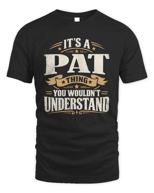 PAT P08 TH51 - Personalized “It’s a/an [NAME] Thing – You Wouldn’t Understand” Shirt - Unisex Standard T-Shirt - Black