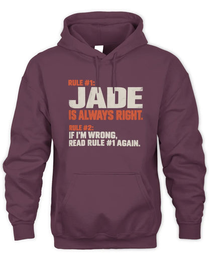 JADE NP1-H006 - Always Right Personalized Name T-Shirt – Funny Custom Name Shirt - Unisex Hoodie - Maroon