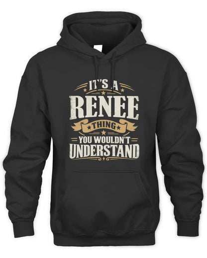 RENEE P08 TH51 - Personalized “It’s a/an [NAME] Thing – You Wouldn’t Understand” Shirt - Unisex Hoodie - Black