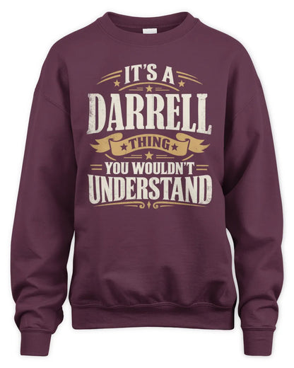 DARRELL P08 TH51 - Personalized “It’s a/an [NAME] Thing – You Wouldn’t Understand” Shirt - Unisex Sweatshirt - Maroon