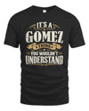 GOMEZ P08 TH51 - Personalized “It’s a/an [NAME] Thing – You Wouldn’t Understand” Shirt