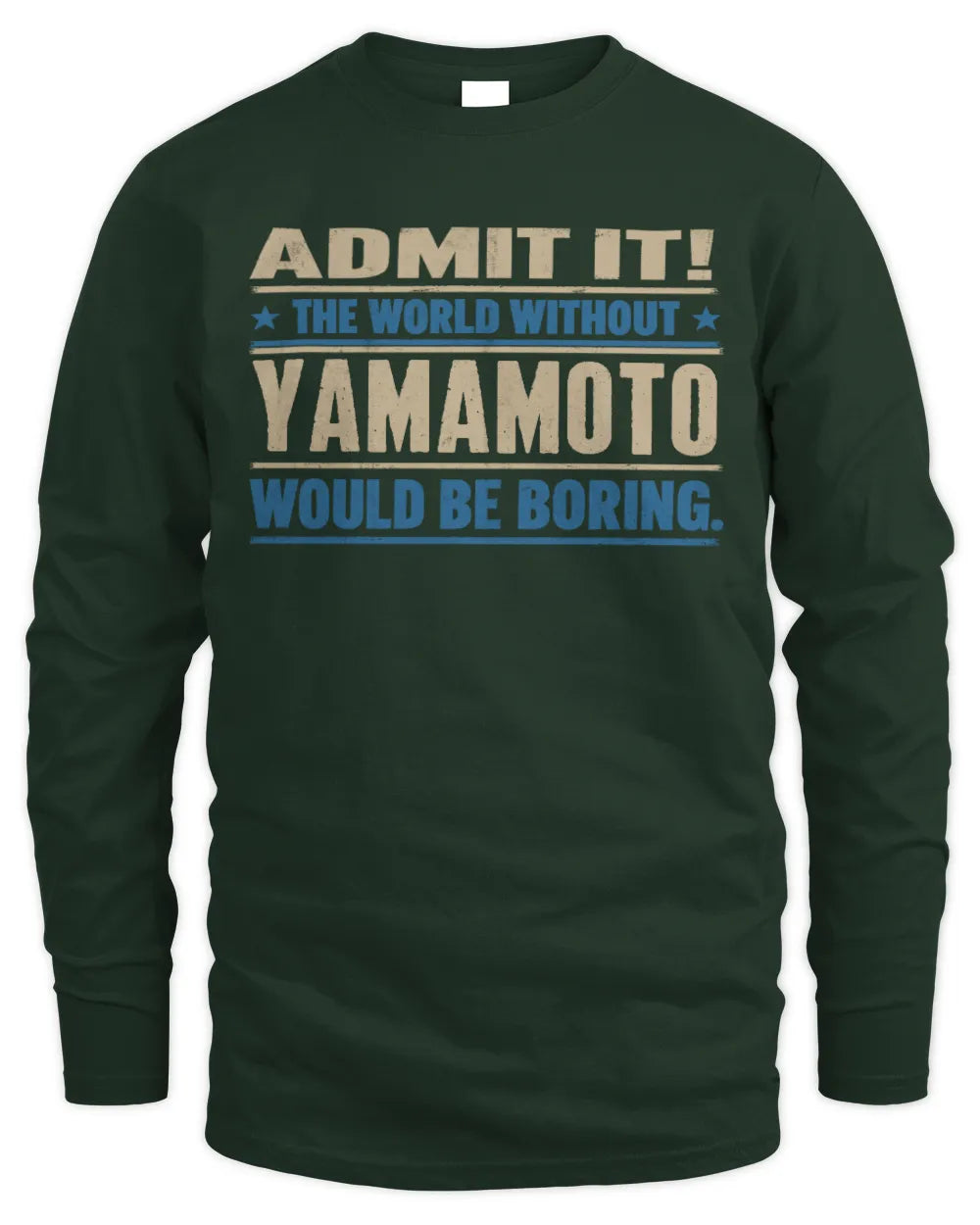 YAMAMOTO TP68-K2-968 – Personalized Funny Quote Apparel “The World Without NAME Would Be Boring” - Men's Long Sleeved T-Shirt - Forest Green