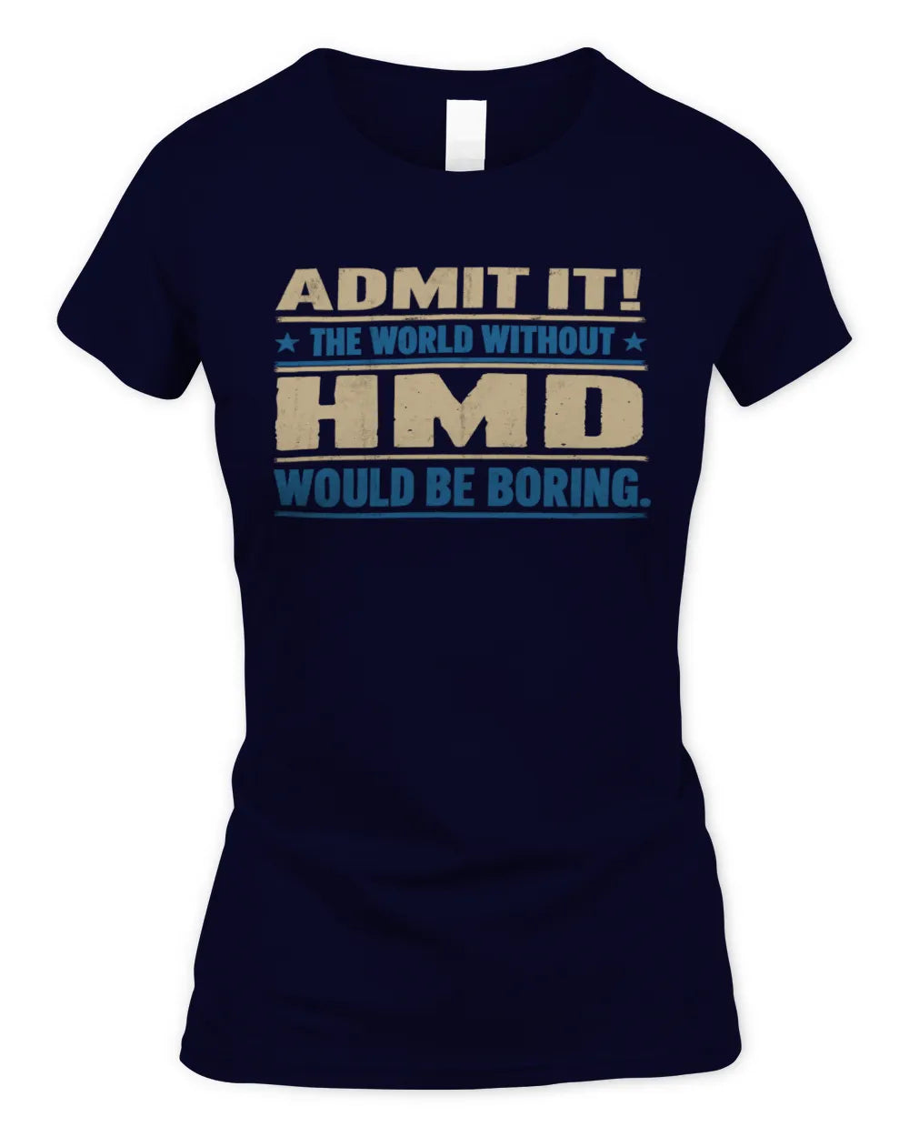 HMD TP68-K2-968 – Personalized Funny Quote Apparel “The World Without NAME Would Be Boring” - Women's Standard T-Shirt - Navy