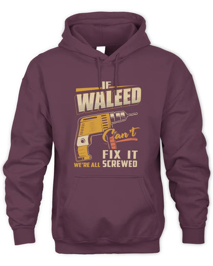 WALEED TP22-K4-228 - Personalized Handyman T-Shirt “If AARON Can’t Fix It, We’re All Screwed” - Unisex Hoodie - Maroon