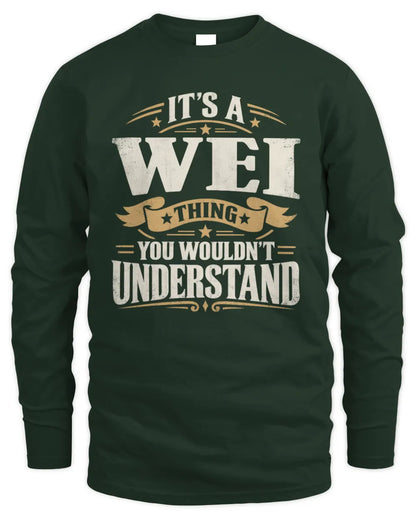 WEI P08 TH51 - Personalized “It’s a/an [NAME] Thing – You Wouldn’t Understand” Shirt - Men's Long Sleeved T-Shirt - Forest Green