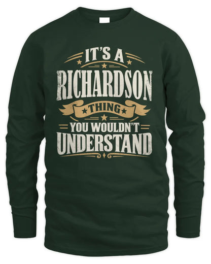 RICHARDSON P08 TH51 - Personalized “It’s a/an [NAME] Thing – You Wouldn’t Understand” Shirt - Men's Long Sleeved T-Shirt - Forest Green