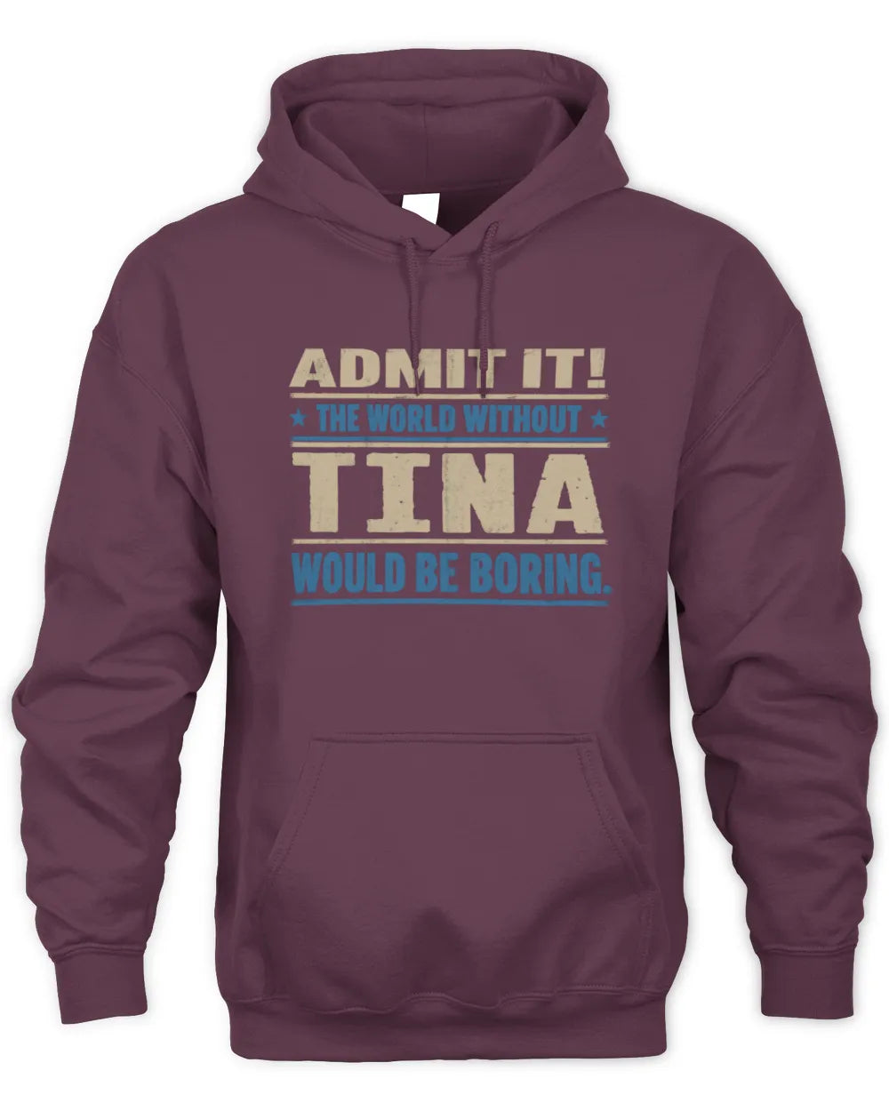 TINA TP68-K2-968 – Personalized Funny Quote Apparel “The World Without NAME Would Be Boring” - Unisex Hoodie - Maroon