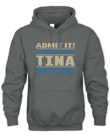 TINA TP68-K2-968 – Personalized Funny Quote Apparel “The World Without NAME Would Be Boring” - Unisex Hoodie - Charcoal