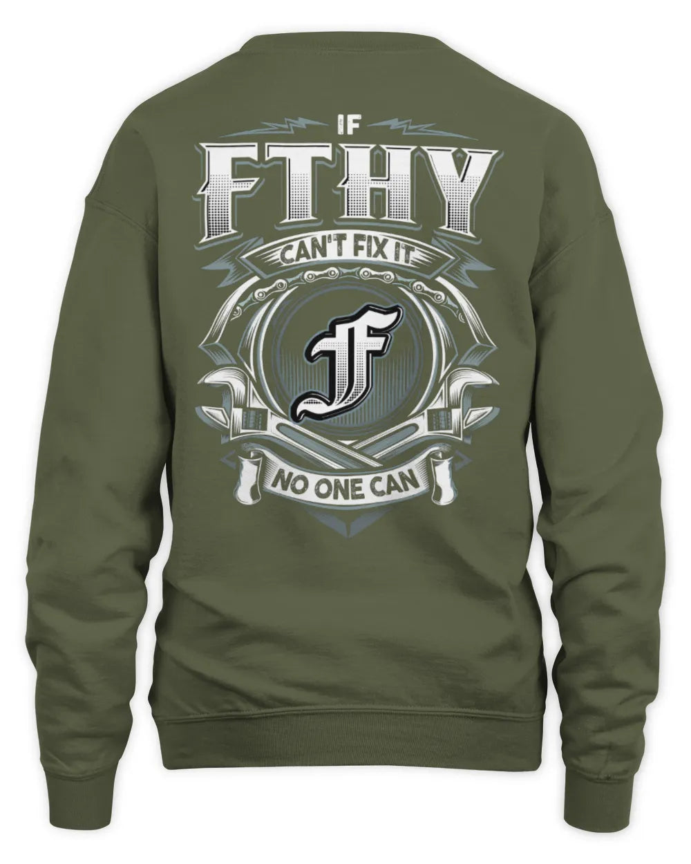 FTHY AP81-K4-626 - Personalized Ahmed Quote Apparel “If Ahmed Can't Fix It, No One Can” - Unisex Sweatshirt - Military Green