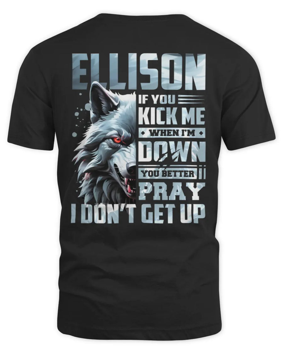 ELLISON AP62-K4-666 - Personalized Fierce Wolf Quote Apparel “If You Kick Me When I’m Down, You Better Pray I Don’t Get Up”
