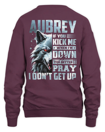AUBREY AP62-K4-666 - Personalized Fierce Wolf Quote Apparel “If You Kick Me When I’m Down, You Better Pray I Don’t Get Up” - Unisex Sweatshirt - Maroon