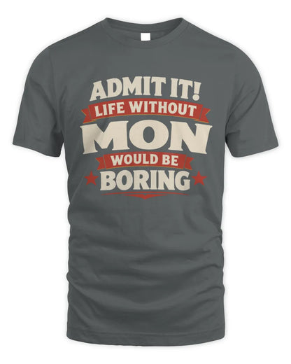 MON P4 KT003 Personalized Funny Quote Apparel “Life Without NAME Would Be Boring” - Unisex Standard T-Shirt - Charcoal