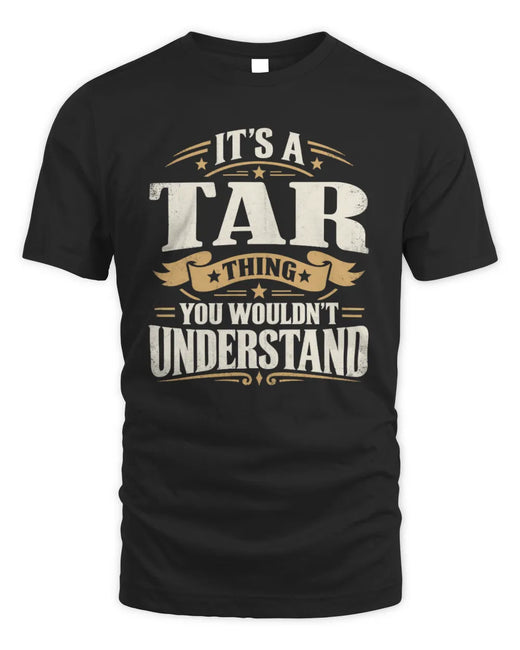 TAR P08 TH51 - Personalized “It’s a/an [NAME] Thing – You Wouldn’t Understand” Shirt
