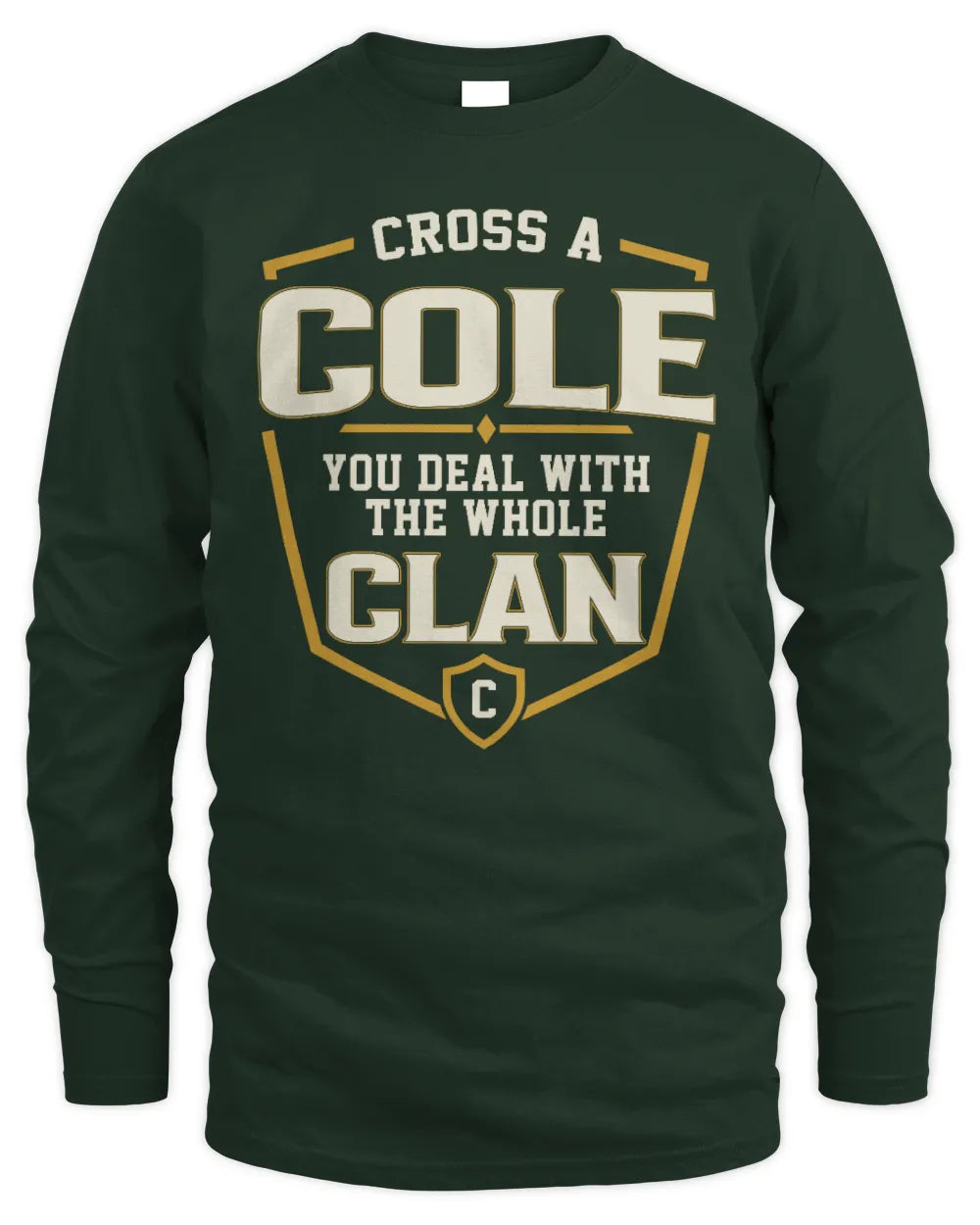 COLE NT1-K008 Cross A/An NAME, You Deal With the Whole Clan | Personalized Vintage T-Shirt - Men's Long Sleeved T-Shirt - Forest Green