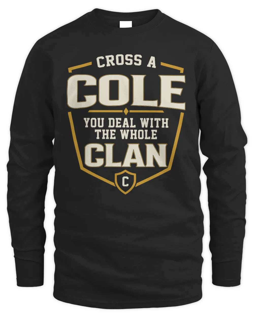 COLE NT1-K008 Cross A/An NAME, You Deal With the Whole Clan | Personalized Vintage T-Shirt - Men's Long Sleeved T-Shirt - Black