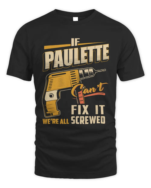 PAULETTE TP22-K4-228 - Personalized Handyman T-Shirt “If AARON Can’t Fix It, We’re All Screwed” - Unisex Standard T-Shirt - Black