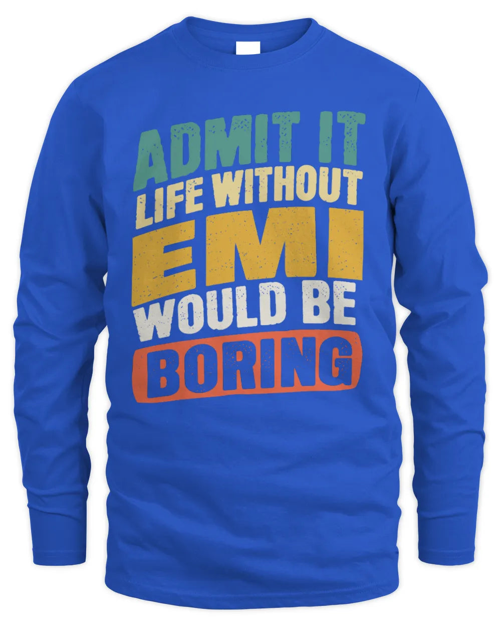 EMI TP88-K4-229
Personalized Funny Quote Apparel “Life Without NAME Would Be Boring” - Men's Long Sleeved T-Shirt - Royal