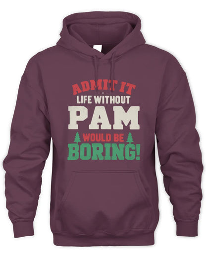 PAM P5 TH08 Christmas T-Shirt – “Life Without NAME Would Be Boring” - Unisex Hoodie - Maroon