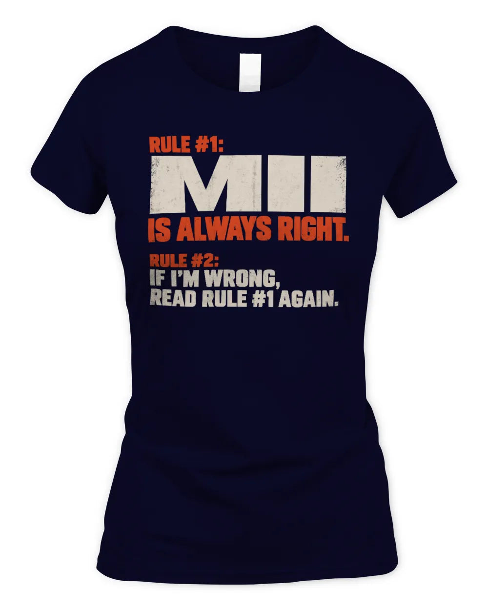 MII NP1-H006 
Always Right Personalized Name T-Shirt – Funny Custom Name Shirt - Women's Standard T-Shirt - Navy