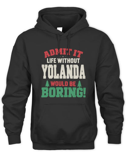 YOLANDA P5 TH08 Christmas T-Shirt – “Life Without NAME Would Be Boring” - Unisex Hoodie - Black