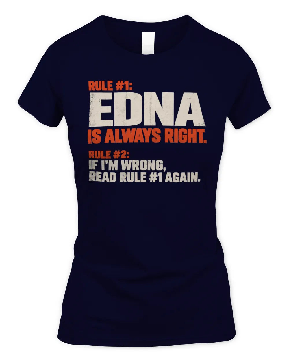 EDNA NP1-H006 
Always Right Personalized Name T-Shirt – Funny Custom Name Shirt - Women's Standard T-Shirt - Navy