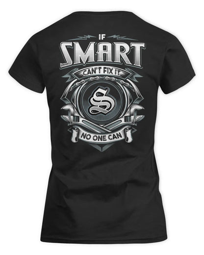 SMART AP81-K4-626 - Personalized Ahmed Quote Apparel “If Ahmed Can't Fix It, No One Can” - Women's Standard T-Shirt - Black