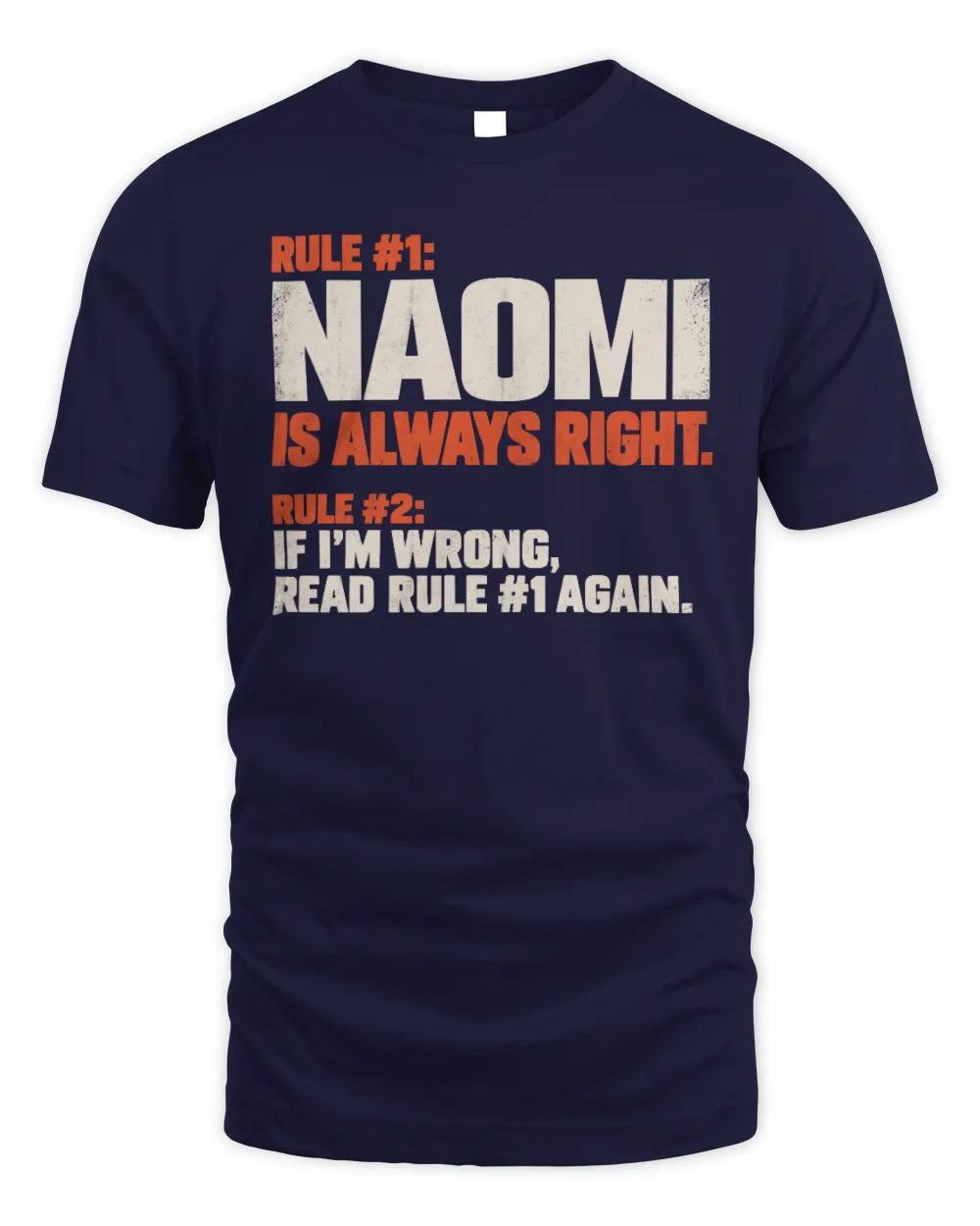 NAOMI NP1-H006 
Always Right Personalized Name T-Shirt – Funny Custom Name Shirt - Unisex Standard T-Shirt - Navy