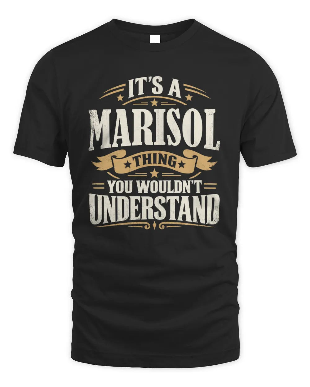 MARISOL P08 TH51 - Personalized “It’s a/an [NAME] Thing – You Wouldn’t Understand” Shirt - Unisex Standard T-Shirt - Black