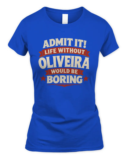OLIVEIRA P4 KT003 Personalized Funny Quote Apparel “Life Without NAME Would Be Boring” - Women's Standard T-Shirt - Royal