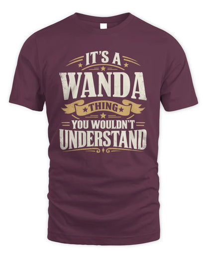 WANDA P08 TH51 - Personalized “It’s a/an [NAME] Thing – You Wouldn’t Understand” Shirt - Unisex Standard T-Shirt - Maroon