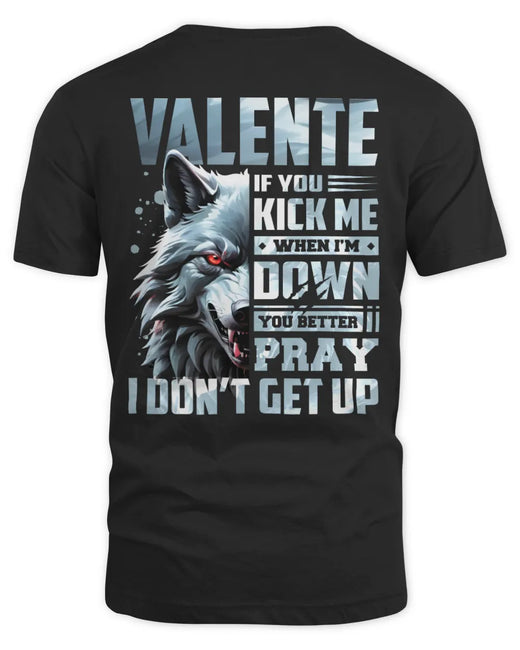 VALENTE AP62-K4-666 - Personalized Fierce Wolf Quote Apparel “If You Kick Me When I’m Down, You Better Pray I Don’t Get Up”