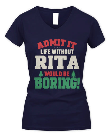 RITA P5 TH08 Christmas T-Shirt – “Life Without NAME Would Be Boring” - Women's V-Neck T-Shirt - Navy