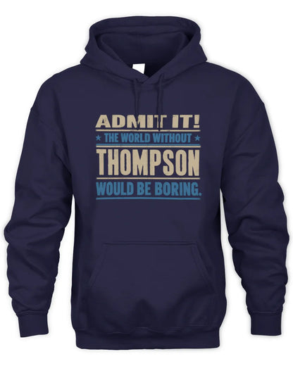 THOMPSON TP68-K2-968 – Personalized Funny Quote Apparel “The World Without NAME Would Be Boring” - Unisex Hoodie - Navy