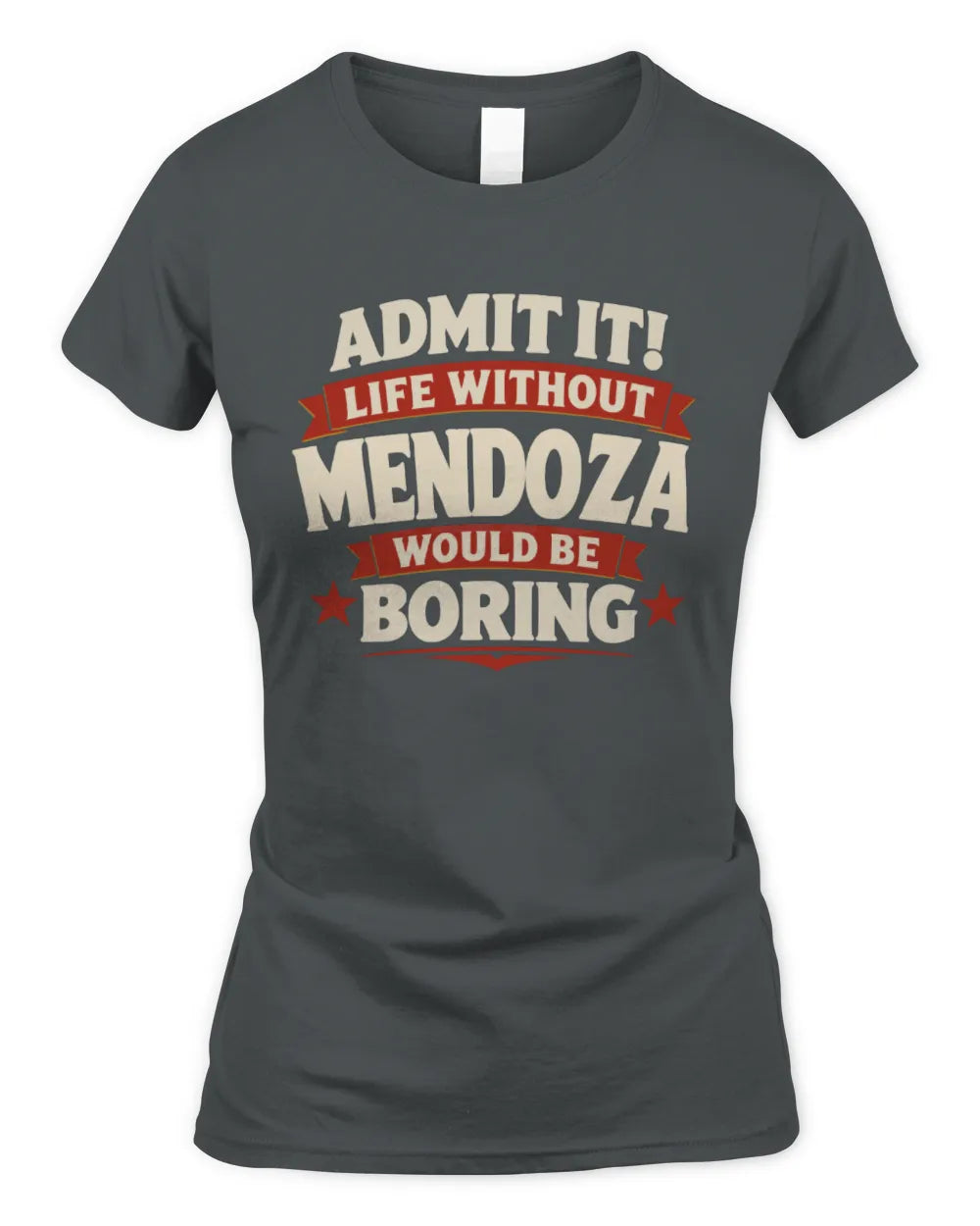 MENDOZA P4 KT003 Personalized Funny Quote Apparel “Life Without NAME Would Be Boring” - Women's Standard T-Shirt - Charcoal