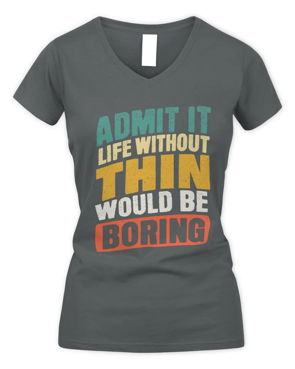 THIN TP88-K4-229
Personalized Funny Quote Apparel “Life Without NAME Would Be Boring” - Women's V-Neck T-Shirt - Charcoal