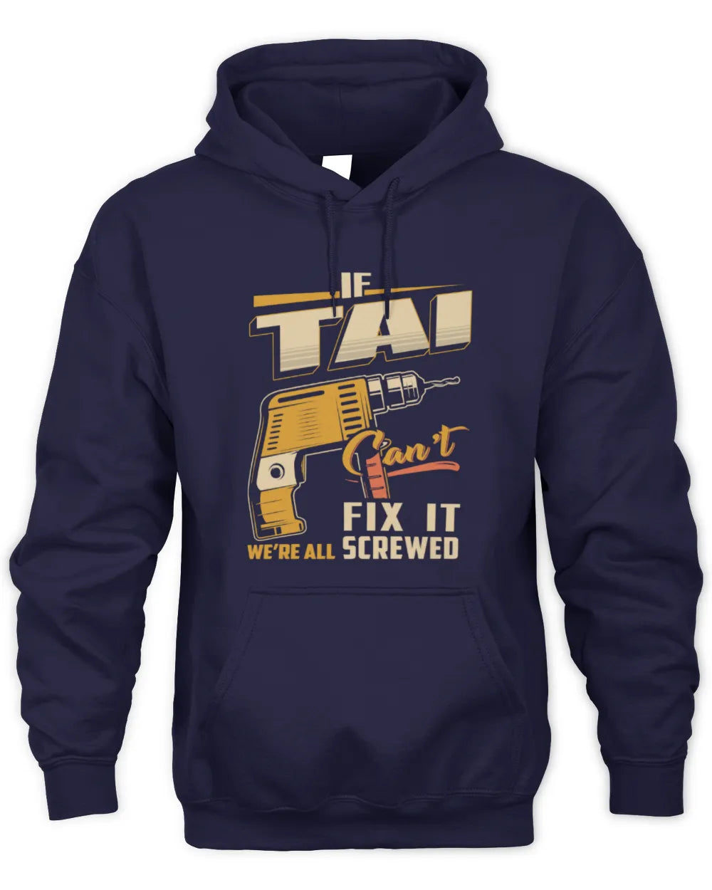 TAI TP22-K4-228 - Personalized Handyman T-Shirt “If AARON Can’t Fix It, We’re All Screwed” - Unisex Hoodie - Navy