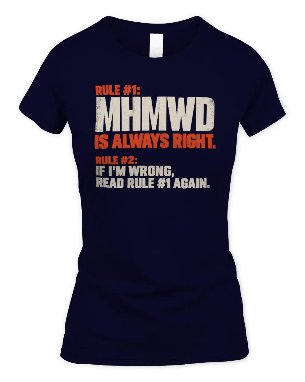 MHMWD NP1-H006 - Always Right Personalized Name T-Shirt – Funny Custom Name Shirt - Women's Standard T-Shirt - Navy