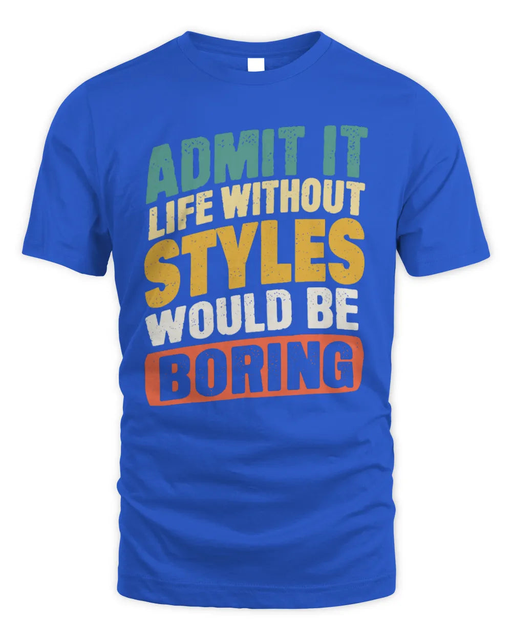 STYLES TP88-K4-229
Personalized Funny Quote Apparel “Life Without NAME Would Be Boring” - Unisex Standard T-Shirt - Royal