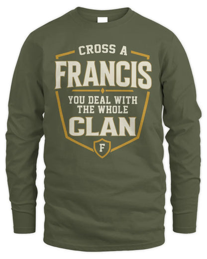 FRANCIS NT1-K008 Cross A/An NAME, You Deal With the Whole Clan | Personalized Vintage T-Shirt - Men's Long Sleeved T-Shirt - Military Green