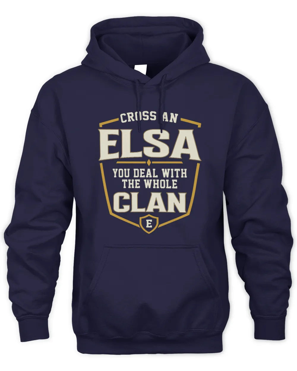 ELSA NT1-K008 Cross A/An NAME, You Deal With the Whole Clan | Personalized Vintage T-Shirt - Unisex Hoodie - Navy